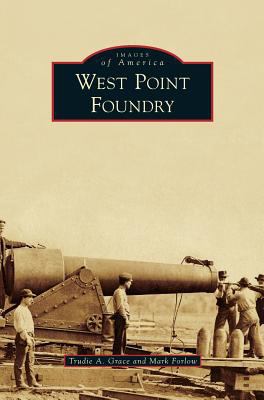 West Point Foundry 1531672434 Book Cover