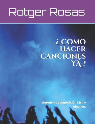 ? Como hacer canciones Y? ?: Metodo de composic... [Spanish] B08LNLG8K9 Book Cover