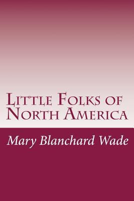 Little Folks of North America 1502368404 Book Cover