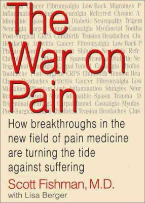 The War on Pain: How Breakthroughs in the New F... 0060192976 Book Cover