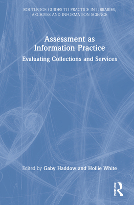 Assessment as Information Practice: Evaluating ... 0367539942 Book Cover