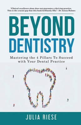 Beyond Dentistry - Mastering the 4 Pillars To S... 1764285506 Book Cover
