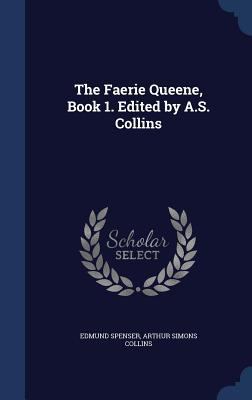 The Faerie Queene, Book 1. Edited by A.S. Collins 1340208040 Book Cover