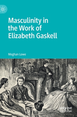 Masculinity in the Work of Elizabeth Gaskell 3030483967 Book Cover