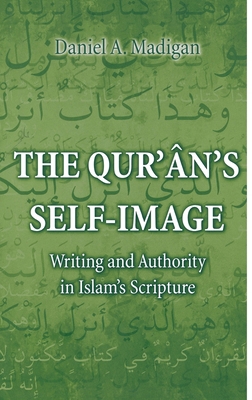 The Qur'ân's Self-Image: Writing and Authority ... 0691059500 Book Cover