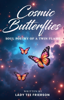 Cosmic Butterflies: Soul Poetry of a Twin Flame 1966798466 Book Cover