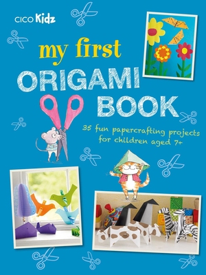 My First Origami Book: 35 Fun Papercrafting Pro... 1782496718 Book Cover