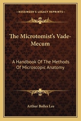 The Microtomist's Vade-Mecum: A Handbook Of The... 116380164X Book Cover