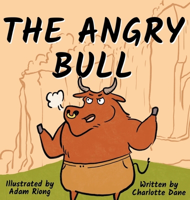 The Angry Bull: A Children's Book About Managin... 1647431913 Book Cover