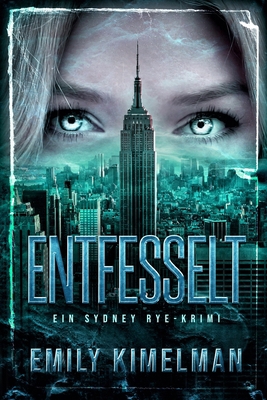 Entfesselt: Ein Sydney Rye-Krimi [German] B0BMJPQ74H Book Cover