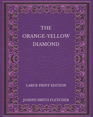 The Orange-Yellow Diamond - Large Print Edition B08PJK78VQ Book Cover