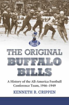 The Original Buffalo Bills: A History of the Al... 0786446196 Book Cover
