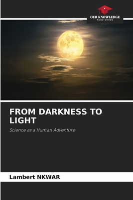 From Darkness to Light 6209918271 Book Cover