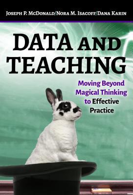 Data and Teaching: Moving Beyond Magical Thinki... 0807759082 Book Cover