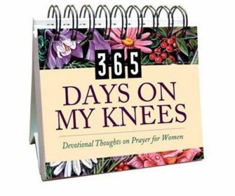 365 Days on My Knees: A Perpetual Calendar 1597891940 Book Cover