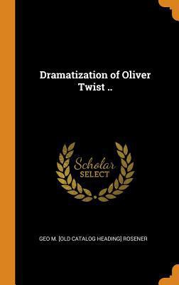 Dramatization of Oliver Twist .. 0344494365 Book Cover
