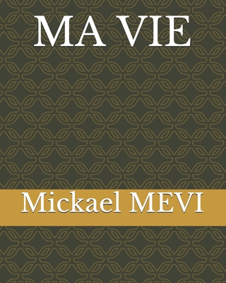Ma Vie [French] B099H16BM8 Book Cover