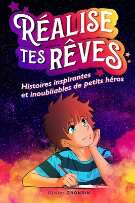 Réalise tes rêves: Histoires inspirantes et ino... [French] B0C2S9D6MR Book Cover