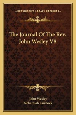 The Journal Of The Rev. John Wesley V8 1162983620 Book Cover