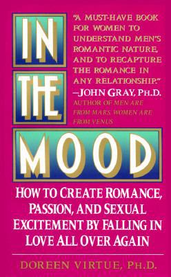 In the Mood: How to Create Romance, Passion, an... 0061043397 Book Cover