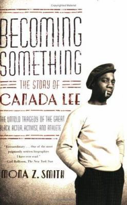 Becoming Something: The Story of Canada Lee 0571211453 Book Cover