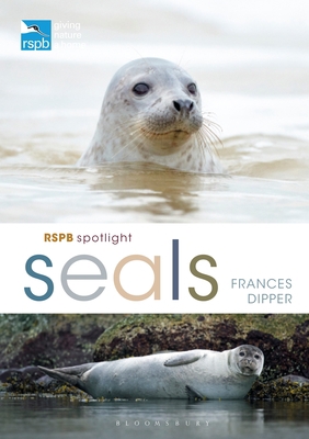 Rspb Spotlight Seals 1472971620 Book Cover