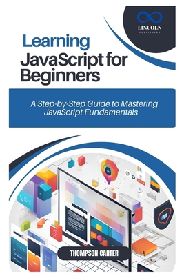 Learning JavaScript for Beginners: A Step-by-St... B0DTJ8GJVH Book Cover