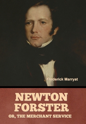Newton Forster; Or, The Merchant Service B0F63HZLCX Book Cover