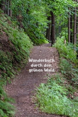 Wanderbuch durch den grünen Wald [German] 1712802569 Book Cover