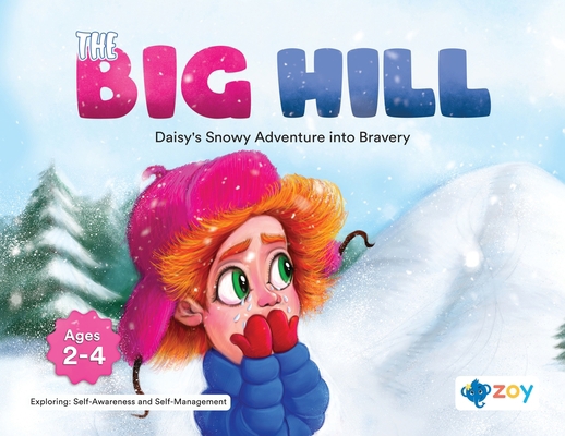 The Big Hill: Daisy's Snowy Adventure into Bravery 1962542416 Book Cover