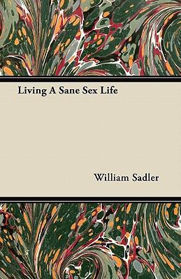 Living A Sane Sex Life 1447417194 Book Cover