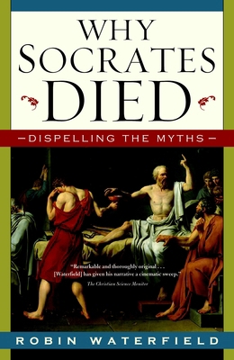 Why Socrates Died: Dispelling the Myths 0771088523 Book Cover