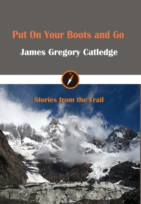 Put On Your Boots and Go 1312560320 Book Cover