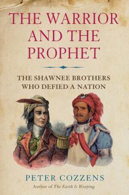 The Warrior and the Prophet: The Shawnee Brothe... 1838951490 Book Cover