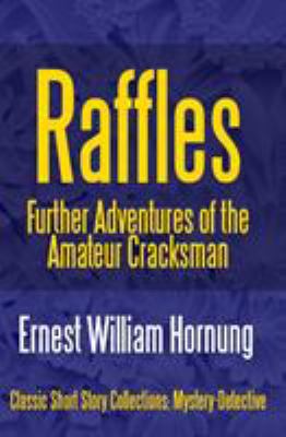 Raffles: Further Adventures of the Amateur Crac... 1387148583 Book Cover