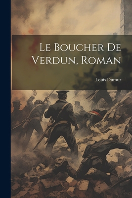 Le Boucher De Verdun, Roman [French] 102155586X Book Cover