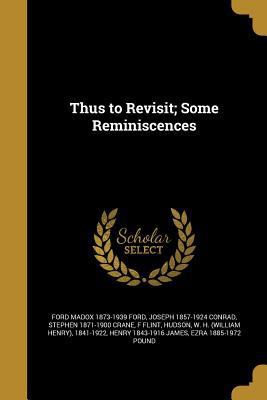 Thus to Revisit; Some Reminiscences 1373212586 Book Cover