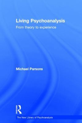 Living Psychoanalysis: From theory to experience 0415626463 Book Cover
