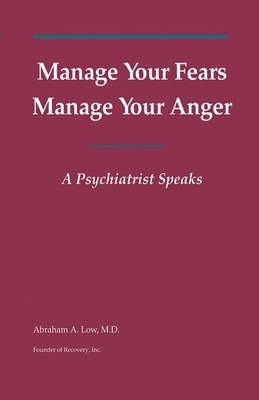 Manage Your Fears, Manage Your Anger: A Psychia... 1708468692 Book Cover