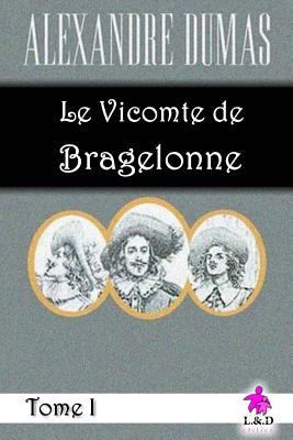 Le Vicomte de Bragelonne (Tome I) [French] 1727119843 Book Cover