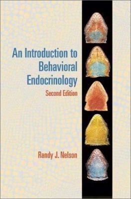 An Introduction to Behavioral Endocrinology 0878936165 Book Cover