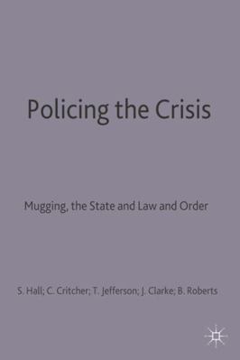 Policing the Crisis: Mugging, the State, and La... 0333220617 Book Cover
