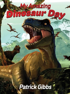 My Amazing Dinosaur Day B0GTWGXSDP Book Cover
