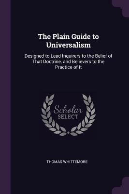 The Plain Guide to Universalism: Designed to Le... 1377486893 Book Cover