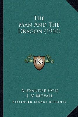 The Man And The Dragon (1910) 116511691X Book Cover