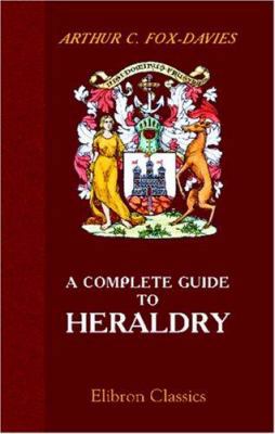 A Complete Guide to Heraldry B004IIIPY8 Book Cover