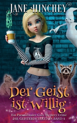 Der Geist is willig: Ein Paranormaler Cozy Myst... [German] 1922745278 Book Cover