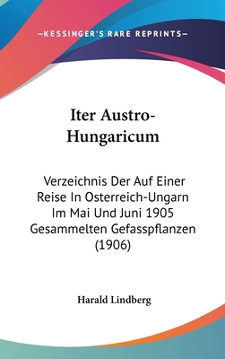 Iter Austro-Hungaricum: Verzeichnis Der Auf Ein... [German] 1161232958 Book Cover