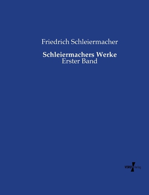 Schleiermachers Werke: Erster Band [German] 3737217823 Book Cover