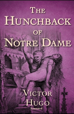 Paperback The Hunchback of Notre Dame Annotated Book